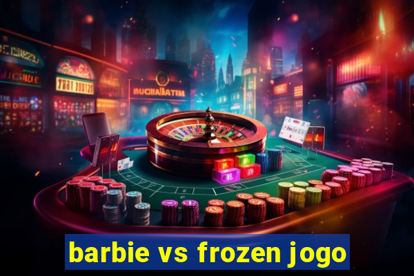 barbie vs frozen jogo